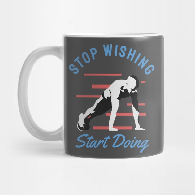 Stop Wishing Start doing by BunnyCreative